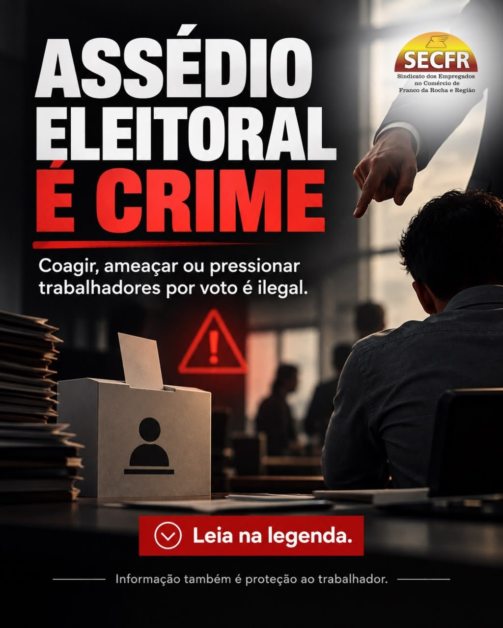 Assédio eleitoral é crime.